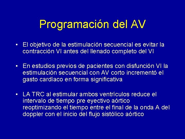 Programación del AV • El objetivo de la estimulación secuencial es evitar la contracción