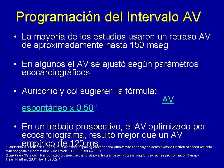 Programación del Intervalo AV • La mayoría de los estudios usaron un retraso AV