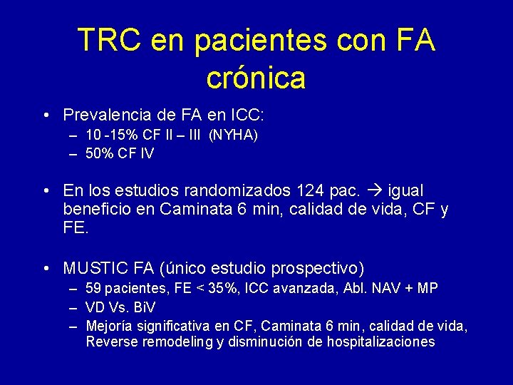 TRC en pacientes con FA crónica • Prevalencia de FA en ICC: – 10