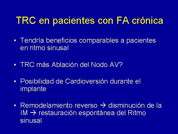 TRC en pacientes con FA crónica • Tendría beneficios comparables a pacientes en ritmo