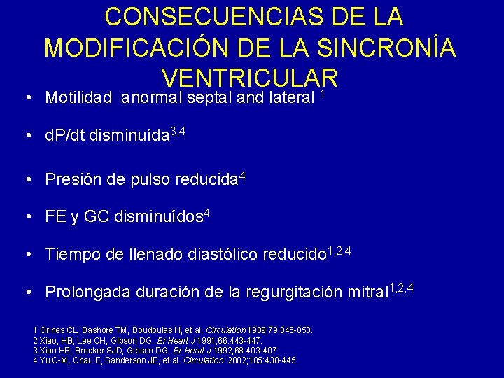 CONSECUENCIAS DE LA MODIFICACIÓN DE LA SINCRONÍA VENTRICULAR 1 • Motilidad anormal septal and