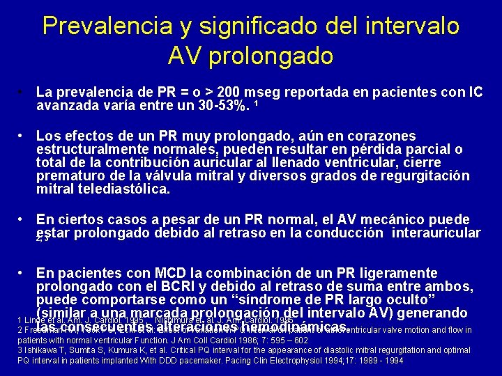 Prevalencia y significado del intervalo AV prolongado • La prevalencia de PR = o