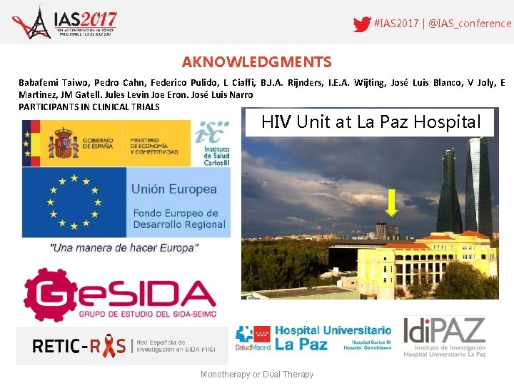 #IAS 2017 | @IAS_conference AKNOWLEDGMENTS Babafemi Taiwo, Pedro Cahn, Federico Pulido, L Ciaffi, B.