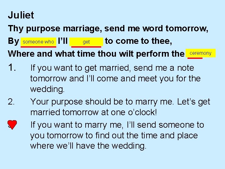 Juliet Thy purpose marriage, send me word tomorrow, someone who I’ll procure get By