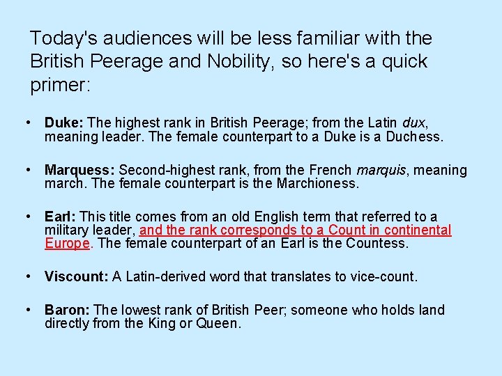 Today's audiences will be less familiar with the British Peerage and Nobility, so here's