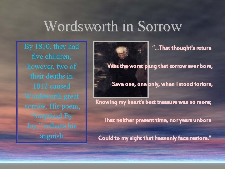 Wordsworth in Sorrow By 1810, they had five children; however, two of their deaths