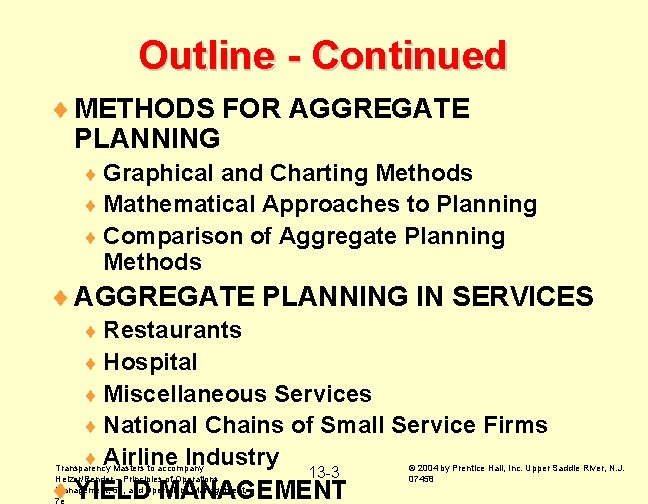 Outline - Continued ¨ METHODS FOR AGGREGATE PLANNING ¨ Graphical and Charting Methods ¨