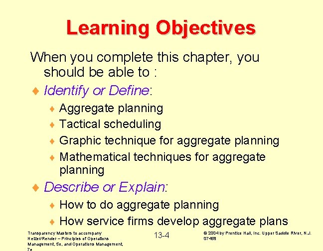 Learning Objectives When you complete this chapter, you should be able to : ¨