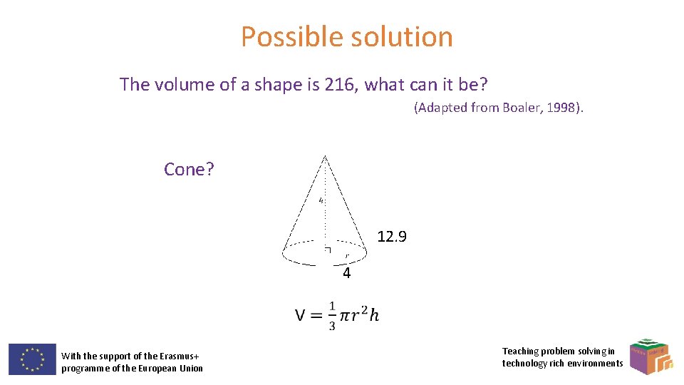 Possible solution The volume of a shape is 216, what can it be? (Adapted
