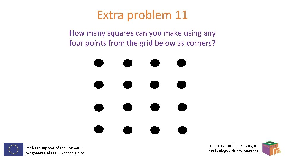 Extra problem 11 How many squares can you make using any four points from