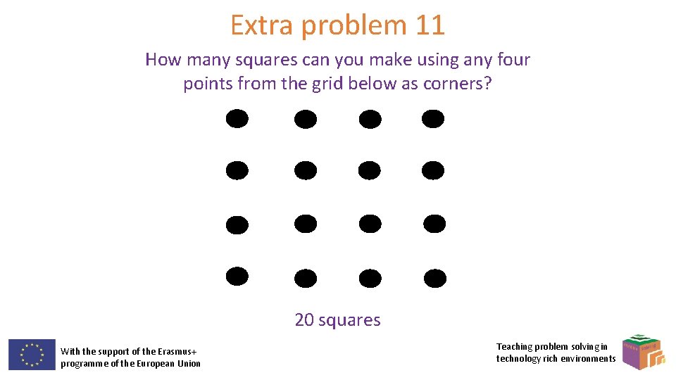 Extra problem 11 How many squares can you make using any four points from