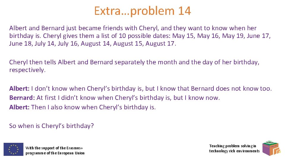 Extra…problem 14 Albert and Bernard just became friends with Cheryl, and they want to
