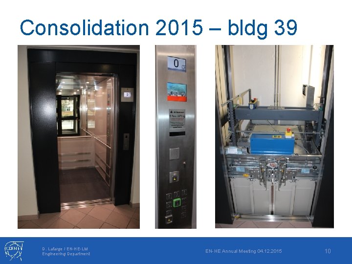 Consolidation 2015 – bldg 39 D. Lafarge / EN-HE-LM Engineering Department EN-HE Annual Meeting