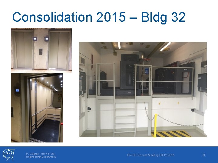 Consolidation 2015 – Bldg 32 D. Lafarge / EN-HE-LM Engineering Department EN-HE Annual Meeting