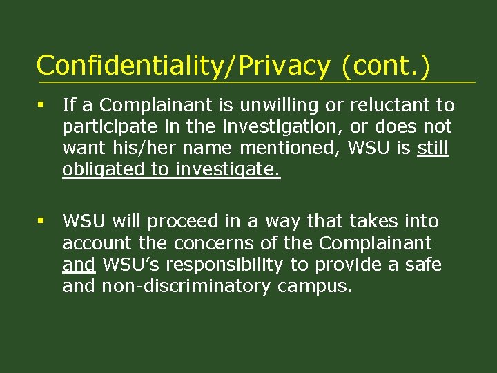 Confidentiality/Privacy (cont. ) § If a Complainant is unwilling or reluctant to participate in