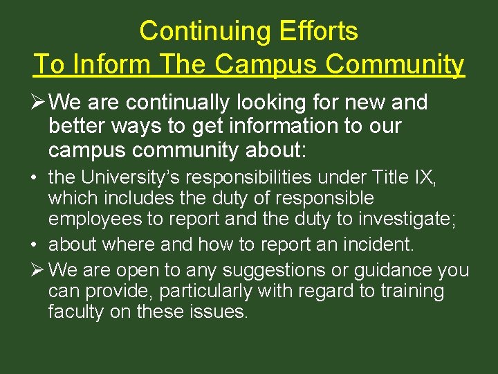 Continuing Efforts To Inform The Campus Community Ø We are continually looking for new