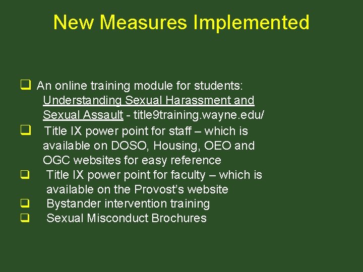 New Measures Implemented q An online training module for students: Understanding Sexual Harassment and