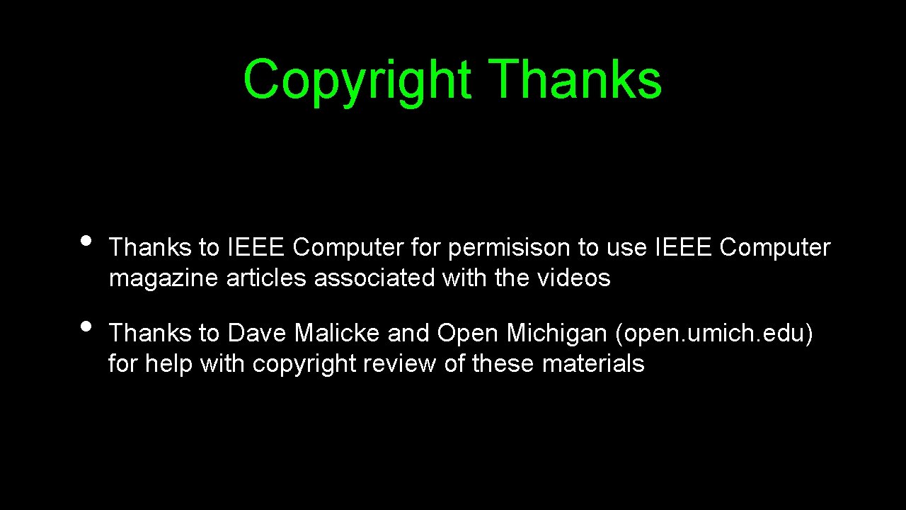 Copyright Thanks • • Thanks to IEEE Computer for permisison to use IEEE Computer