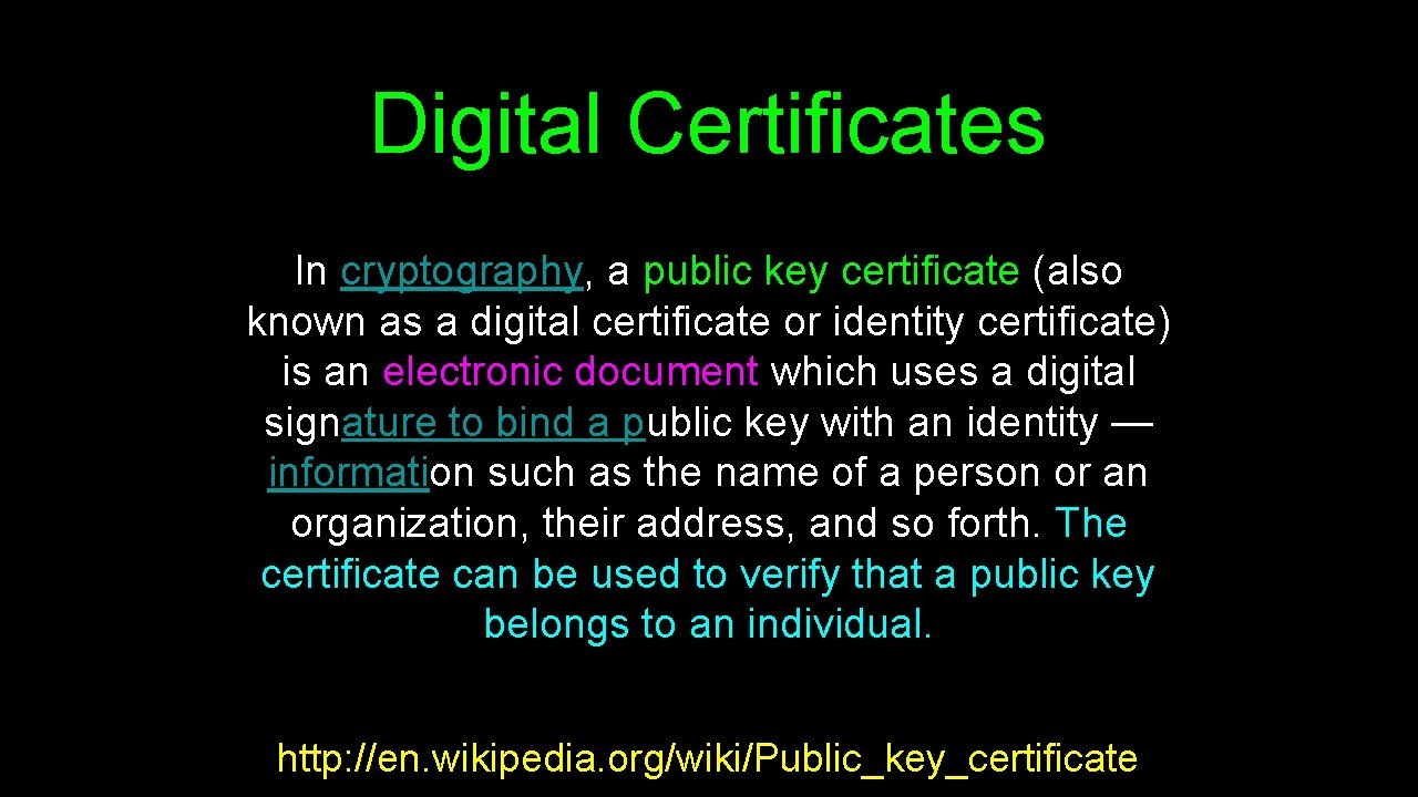 Digital Certificates In cryptography, a public key certificate (also known as a digital certificate