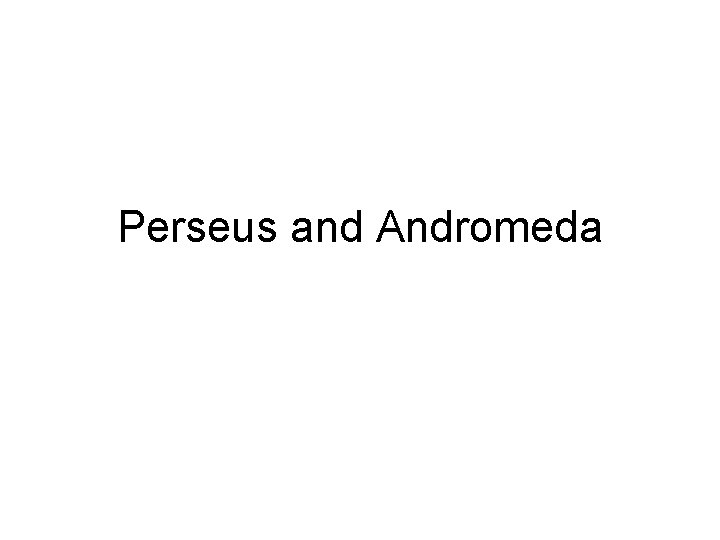 Perseus and Andromeda 