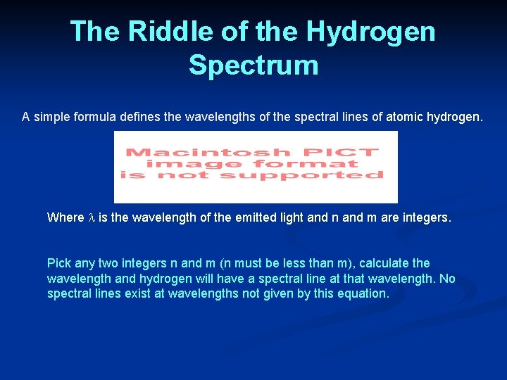 The Riddle of the Hydrogen Spectrum A simple formula defines the wavelengths of the The Riddle of the Hydrogen Spectrum A simple formula defines the wavelengths of the