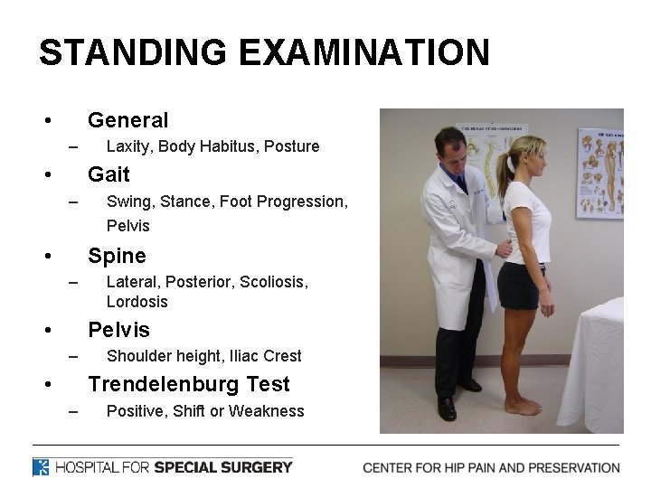 STANDING EXAMINATION • General – • Laxity, Body Habitus, Posture Gait – Swing, Stance,