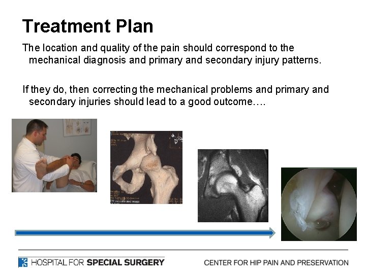 Treatment Plan The location and quality of the pain should correspond to the mechanical