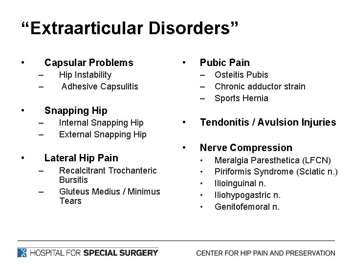 “Extraarticular Disorders” • Capsular Problems – – • • Pubic Pain – – –