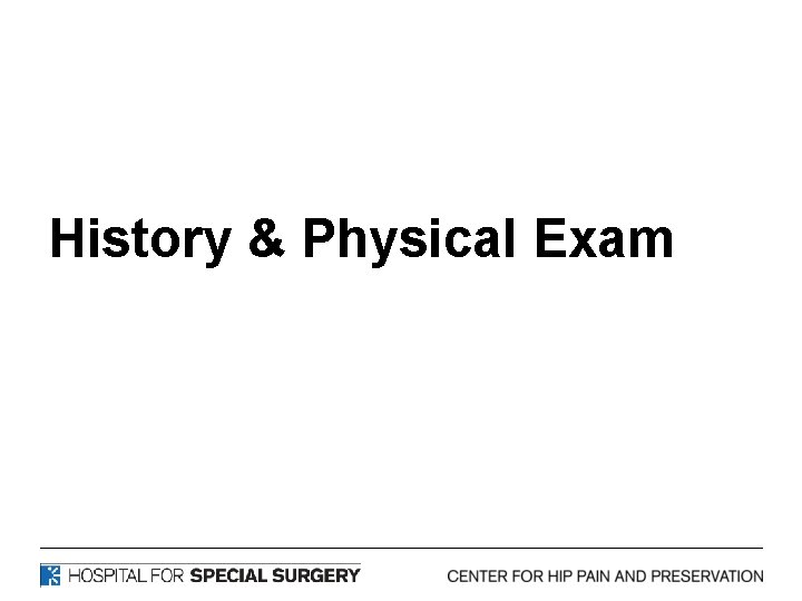 History & Physical Exam 