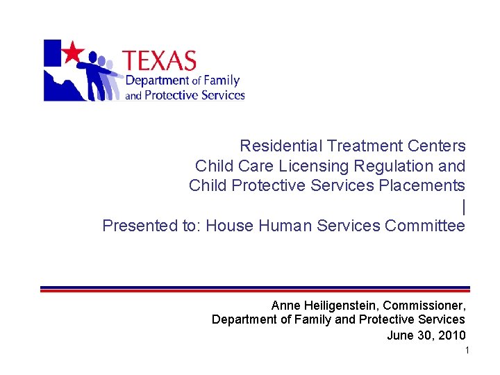 Residential Treatment Centers Child Care Licensing Regulation and Child Protective Services Placements | Presented