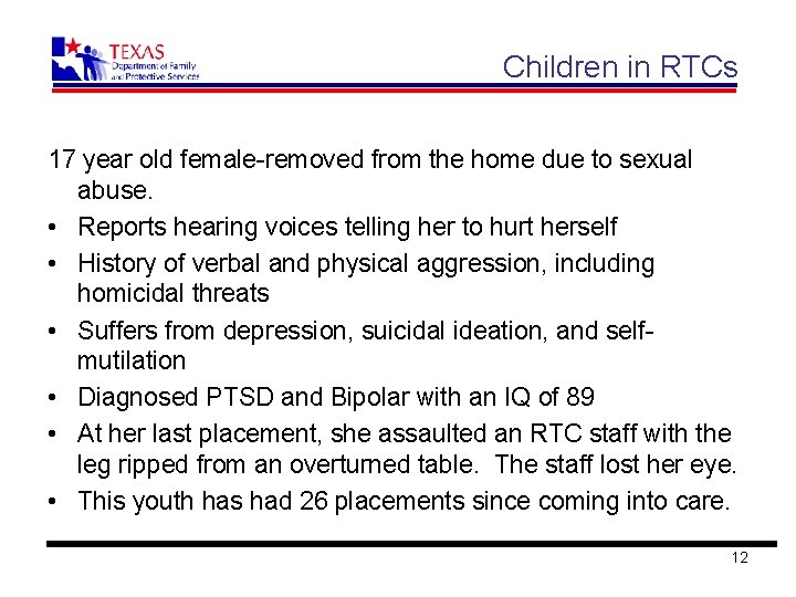 Children in RTCs 17 year old female-removed from the home due to sexual abuse.