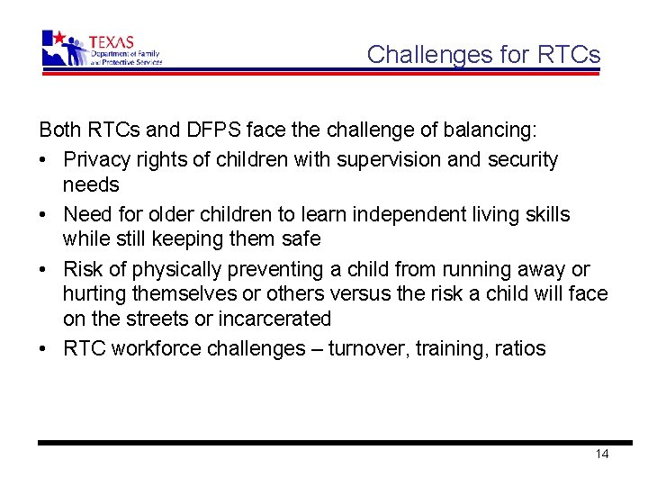 Challenges for RTCs Both RTCs and DFPS face the challenge of balancing: • Privacy