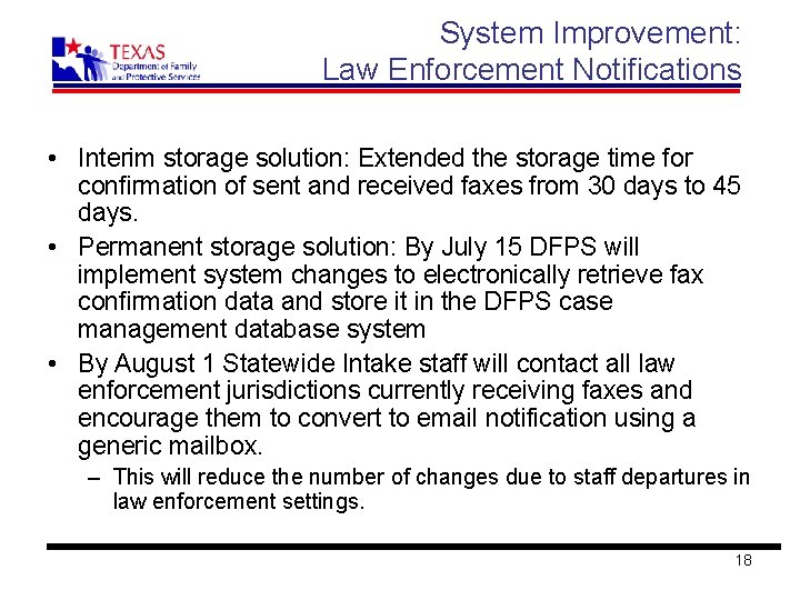 System Improvement: Law Enforcement Notifications • Interim storage solution: Extended the storage time for