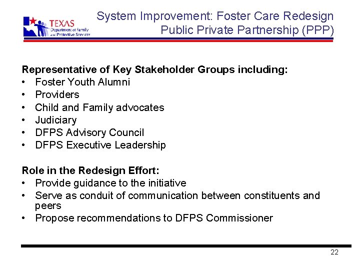System Improvement: Foster Care Redesign Public Private Partnership (PPP) Representative of Key Stakeholder Groups