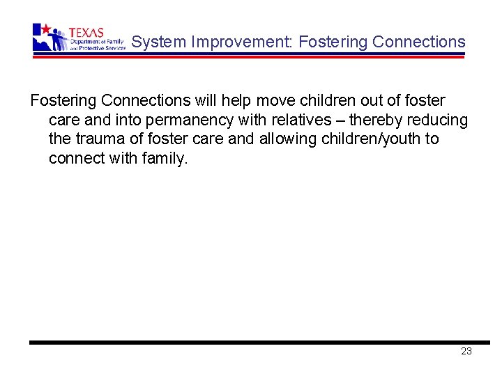 System Improvement: Fostering Connections will help move children out of foster care and into