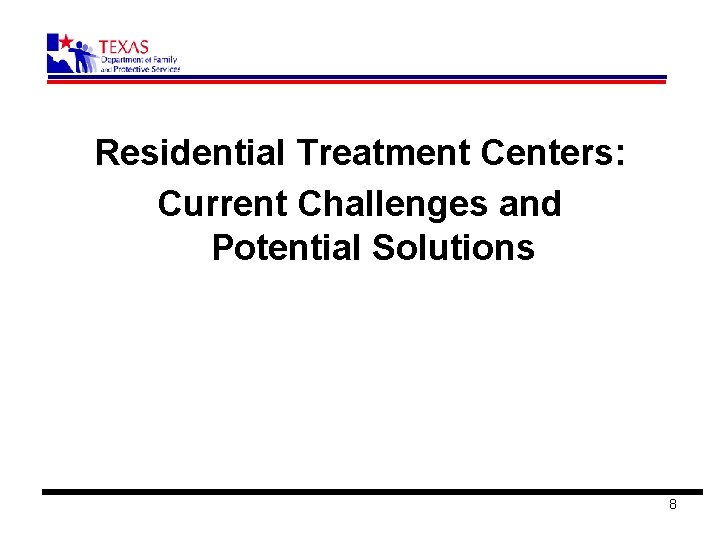 Residential Treatment Centers: Current Challenges and Potential Solutions 8 
