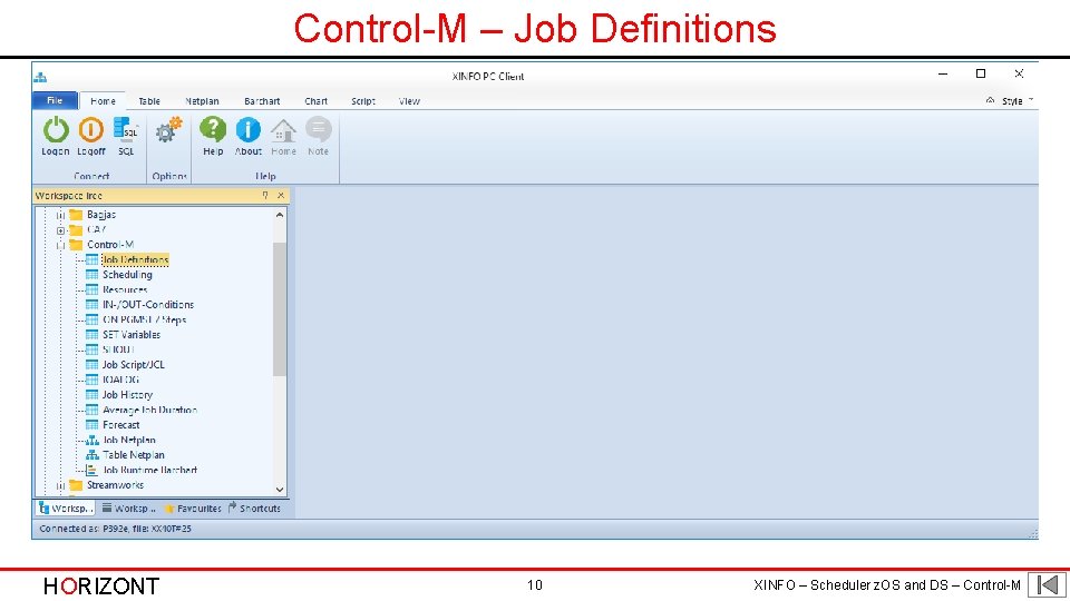 Control-M – Job Definitions HORIZONT 10 XINFO – Scheduler z. OS and DS –