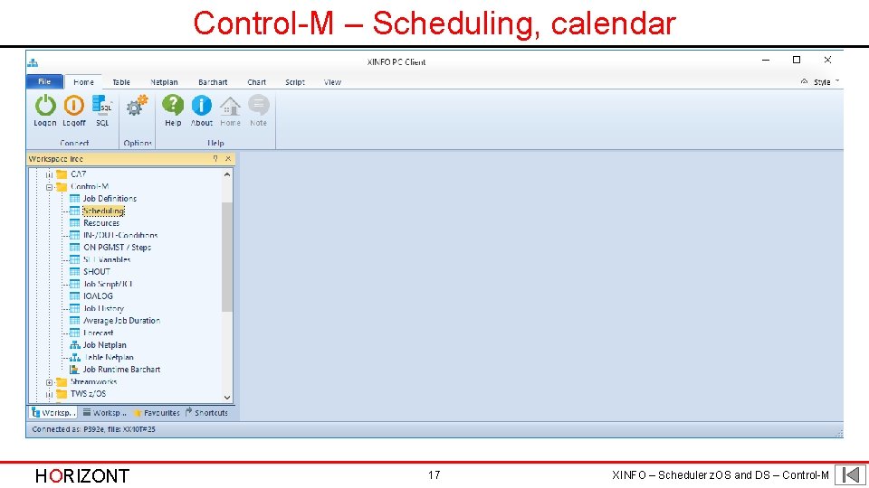 Control-M – Scheduling, calendar HORIZONT 17 XINFO – Scheduler z. OS and DS –