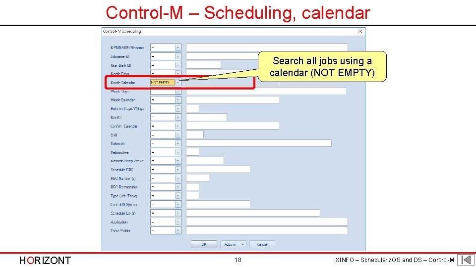 Control-M – Scheduling, calendar Search all jobs using a calendar (NOT EMPTY) HORIZONT 18