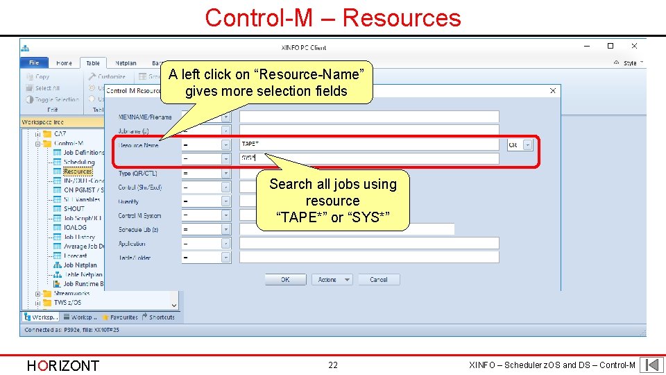 Control-M – Resources A left click on “Resource-Name” gives more selection fields Search all