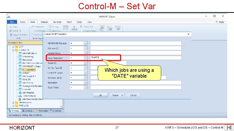 Control-M – Set Var Which jobs are using a "DATE" variable HORIZONT 27 XINFO