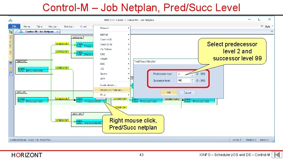 Control-M – Job Netplan, Pred/Succ Level Select predecessor level 2 and successor level 99