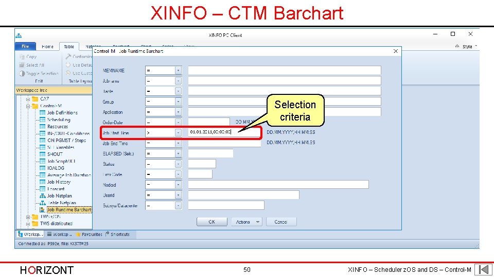 XINFO – CTM Barchart Selection criteria HORIZONT 50 XINFO – Scheduler z. OS and