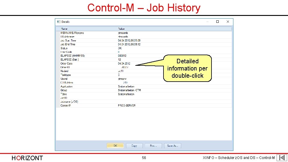 Control-M – Job History Detailed information per double-click HORIZONT 56 XINFO – Scheduler z.