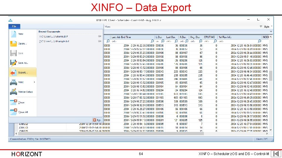 XINFO – Data Export With “Export" all data can be exported HORIZONT 64 XINFO