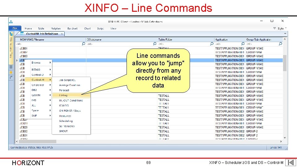 XINFO – Line Commands Line commands allow you to "jump" directly from any record