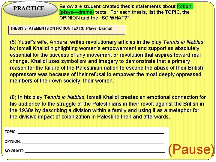 PRACTICE Below are student-created thesis statements about fiction (plays—drama) texts. For each thesis, list
