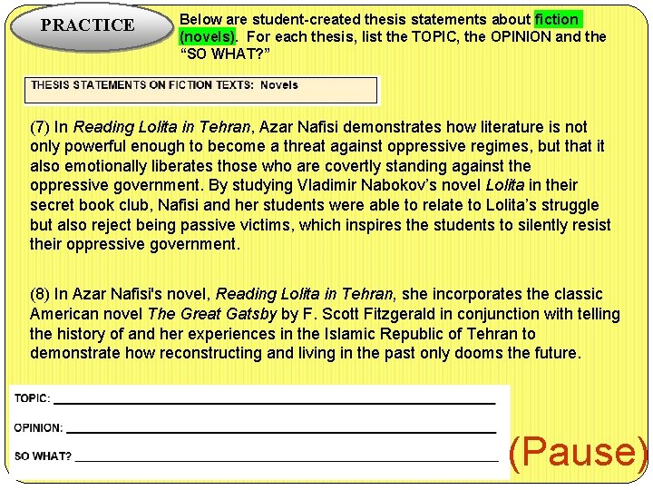 PRACTICE Below are student-created thesis statements about fiction (novels). For each thesis, list the