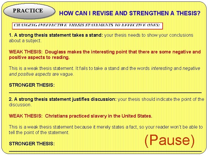 PRACTICE HOW CAN I REVISE AND STRENGTHEN A THESIS? 1. A strong thesis statement