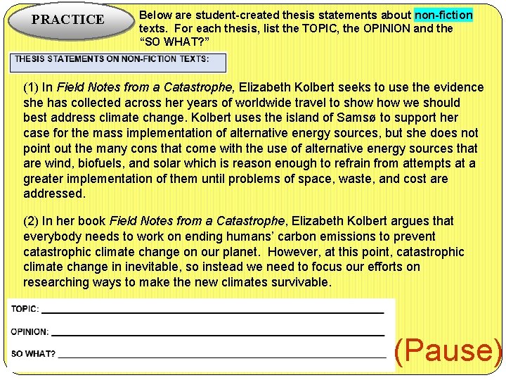 PRACTICE Below are student-created thesis statements about non-fiction texts. For each thesis, list the